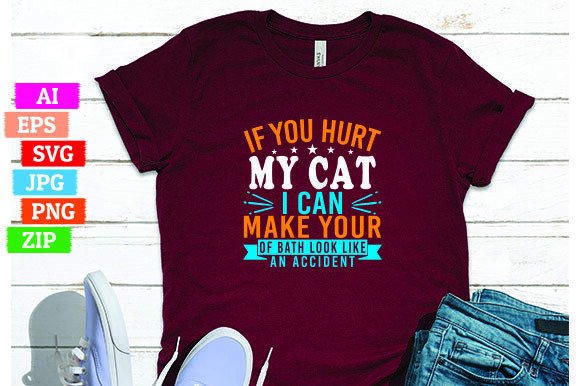 Cat Graphics Freebies: Reviewing If You Hurt My Cat I Can Make Your of Ba