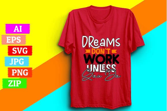 Dreams Don t Work Unless You Do Graphics Freebies
