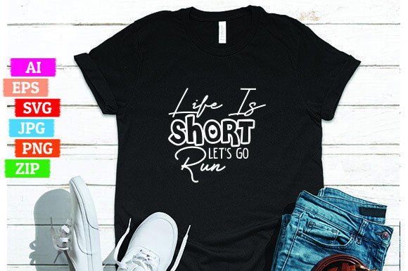 Life is Short Let s Go Run: Graphics Freebies
