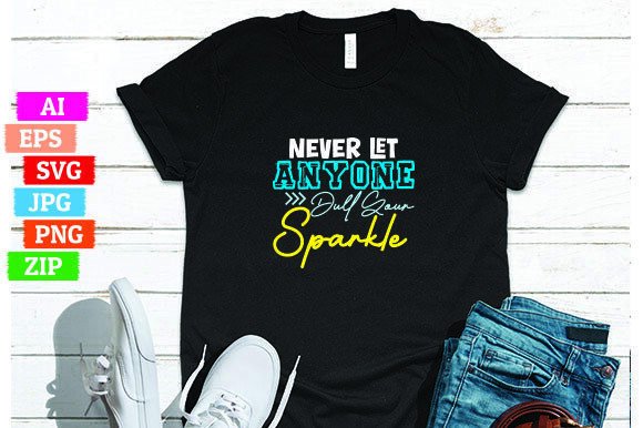 Never Let Anyone Dull Your Sparkle: Graphics & Freebies