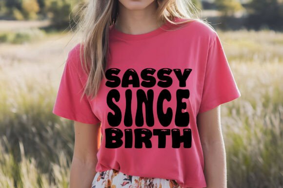 Sassy Since Birth Svg: Graphics & Freebies Review